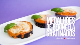 Medalhões de Beringela Gratinados