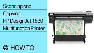 Scanning and Copying | HP DesignJet T830 Multifunction Printer | HP