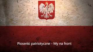 Piosenki patriotyczne - My na front