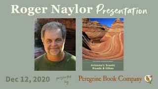 Roger Naylor Presentation | Arizona's Scenic Roads and Hikes