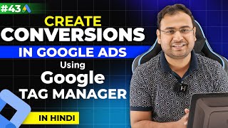 Google Ads Course | Set Conversion Tracking in Google Ads using GTM (Full Practical)| Part#43