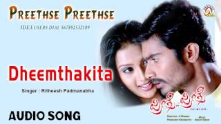 Preethse Preethse I "Dheemthakitha" Audio Song I Yogesh, Udayathara, Pragna I Akshaya Audio