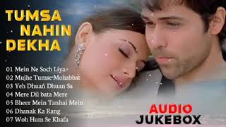 TUMSA NAHIN DEKHA Movie All Songs || Audio jukebox || Emraan hashmi & Dia Mirza || Evergre