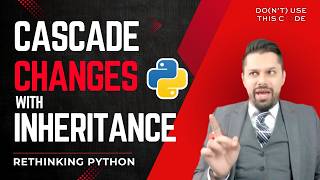 Inheritance Is a Game Changer | Rethinking Python Part 4