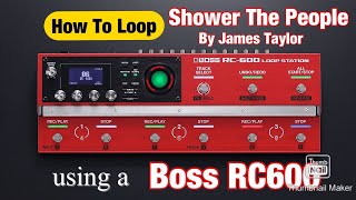 James Taylor’s “Shower The People” looping tutorial by Glen Everhart Acoustic Loop Artist