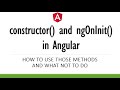 constructor() and ngOnInit() methods in Angular. How to use them and what not to do.