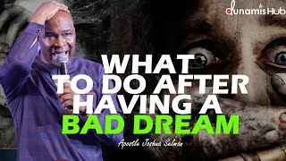 DO THIS IMMEDIATELY AFTER A BAD DREAM | APOSTLE JOSHUA SELMAN