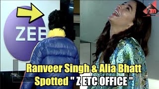 Ranveer Singh & Alia Bhatt Spotted '' Z ETC OFFICE '' For Promoting Film GULLY BOY