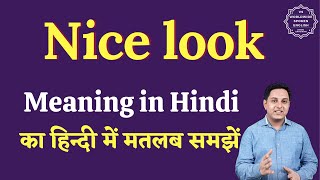 Nice look meaning in Hindi | Nice look ka matlab kya hota hai | English to hindi