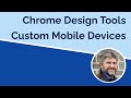 Custom Mobile Device Simulation in Chrome