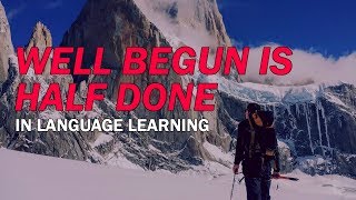 Well Begun is Half Done in Language Learning