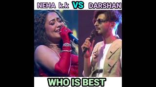 Song battle 🔥❤️💥 || Neha kakkar VS Darshan raval X mere yaaraa #shorts #nehakakkar #darshanraval