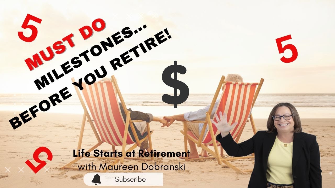 5 Milestones You Must Do Before You Retire Youtube