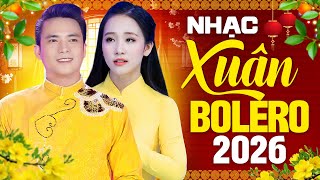 NHẠC XUÂN 2026 LÊ SANG, KIM CHI - LK Nhạc Xuân Bolero Hay Nhất 2026 Nghe Là Thấy Tết