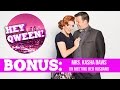 Hey Qween! BONUS: Mrs.Kasha Davis On Meeting Her Husband | Hey Qween