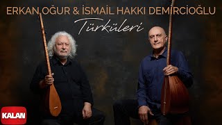 Erkan Oğur \u0026 İsmail Hakkı Demircioğlu Türküleri I Kalan Seçki © 2024 Kalan Müzik