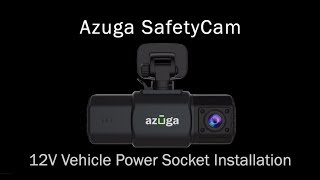 Azuga SafetyCam 12V Vehicle Power Socket Installation