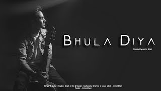 Bhula Diya | Darshan Raval | Cover | Raghav Singh | Anmol Bhari | Latest Hit Song 2019