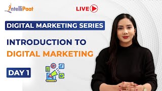 Digital Marketing Series Day 1: What Is Marketing | Introduction To Digital Marketing | Intellipaat