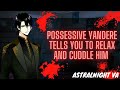 [ASMR ROLEPLAY] Possessive Yandere Tells You To Relax And Cuddle Him (Yandere X Listener)