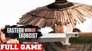 Eastern Exorcist Full Game Gameplay Walkthrough No Commentary (PC)