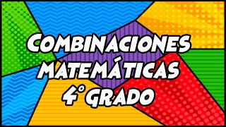 Combinaciones [MATEMATICAS][4 GRADO]