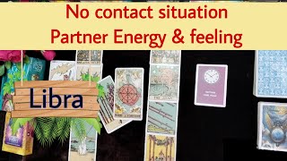 तुला राशि || Libra sign || No contact situation Partner's Energy \u0026 Feeling ❤️