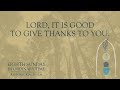 Eighth Sunday in Ordinary Time - Year C - Psalm 92 - Lord, It Is Good to Give Thanks to You