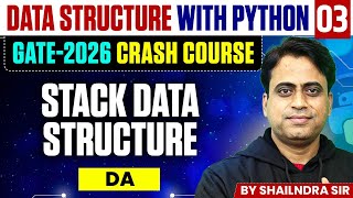 Data Structure with Python 03 | Stack Data Structure | DA | GATE Crash Course
