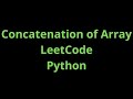 Concatenation of Array - LeetCode - Python