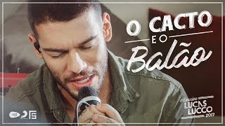 Lucas Lucco - O Cacto e o Balão #EnsaiosLucasLucco