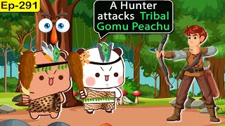 Tribal Gomu Peachu are attacked by hunters 😡 EP-291 | Bubu Dudu Gomu Peachu Love Story