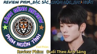 Review Phim Đuổi Theo Ánh Sáng Full Phần #phimhay #reviewphim #review #ngontinhhay #phim