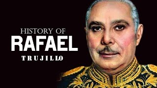 History of Rafael Trujillo