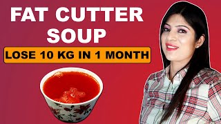 Fat Cutter Soup For Fast Weight Loss | Weight Loss Diet | Healthy Soup Recipe|Dinner|Dr.Shikha Singh