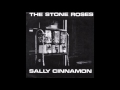 The Stone Roses - Sally Cinnamon