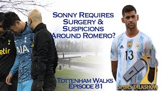 Sonny Needs Surgery! | #Romero Suspicions? | Tottenham Walks 81 | #손흥민 #토트넘 #sonheungmin #spurs