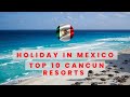 The Best ALL INCLUSIVE Resorts in Cancun, Mexico! Top 10 list.