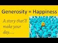 This story will teach you about generosity and happiness