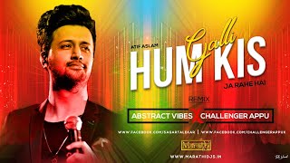 Hum Kis Gali Jaa Rahe Hai Remix-Abstract-Vibes-Challenger-Appu