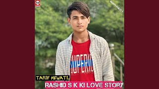 Rashid S k ki love story