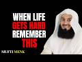 WHEN LIFE GETS HARD, REMEMBER THIS | Mufti Menk Powerful Reminder
