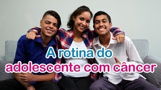 A rotina do adolescente com câncer