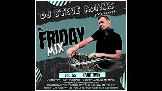 The Friday Mix Vol. 55 (Part Two)