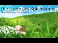 Märchen zum Einschlafen: Die Harfe des Spielmanns | Schnell entspannen mit Märchen von E. Dauthendey