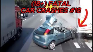 (18+) Fatal Car Crashes | Driving Fails | Dashcam Videos - 18
