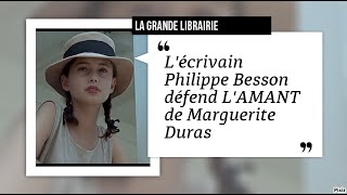 Emission La grande librairie sur Marguerite Duras: Philippe Besson défend L'Amant.