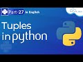Tuple Python | How to use Tuple In Python | Python Tuple Tutorial for Beginners - #27