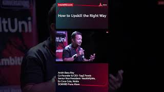 How To Upskill In the Right Way - Anish Basu #Shorts