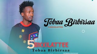 Tobaa Birbirsaa *5 Bixxilattee* New Ethiopian Oromo Music (Official Video )2022